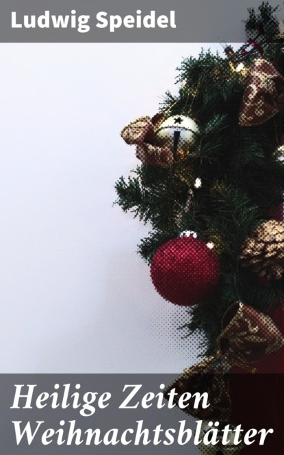 

Heilige Zeiten Weihnachtsblätter