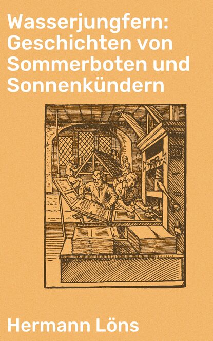 Löns Hermann - Wasserjungfern: Geschichten von Sommerboten und Sonnenkündern