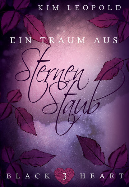 Kim Leopold - Black Heart - Band 3: Ein Traum aus Sternenstaub