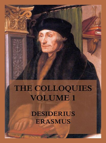 Erasmus Desiderius - The Colloquies, Volume 1