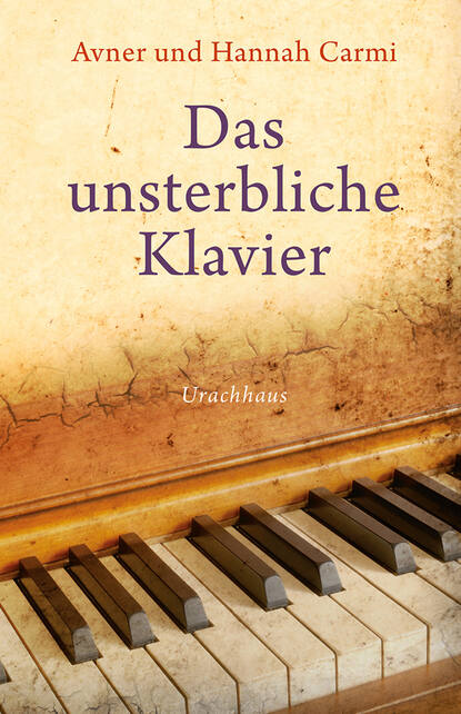 Das unsterbliche Klavier (Avner Carmi). 