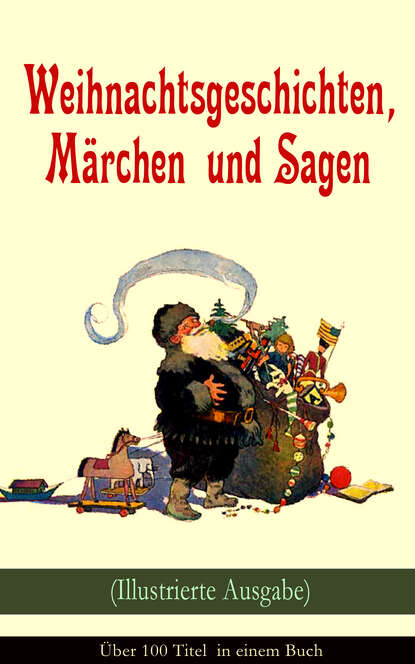 Оскар Уайльд — Weihnachtsgeschichten, M?rchen  und Sagen (Illustrierte Ausgabe) - ?ber 100 Titel  in einem Buch