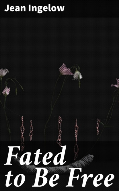 

Fated to Be Free