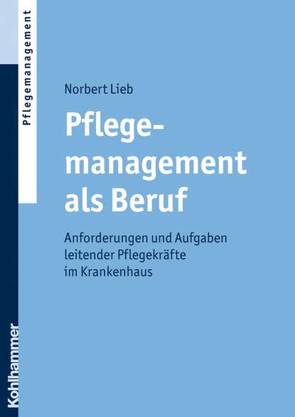 

Pflegemanagement als Beruf