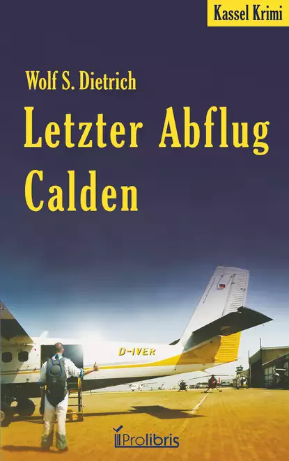 Обложка книги Letzter Abflug Calden, Wolf S.  Dietrich