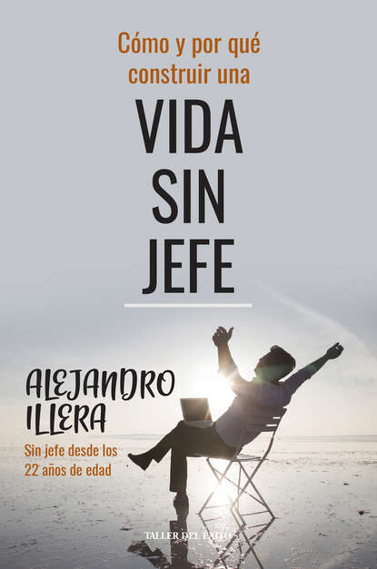 

Cómo y por qué construir una vida sin jefe