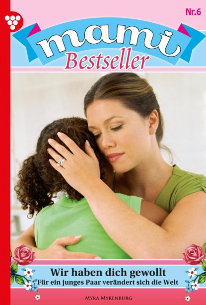 

Mami Bestseller 6 – Familienroman