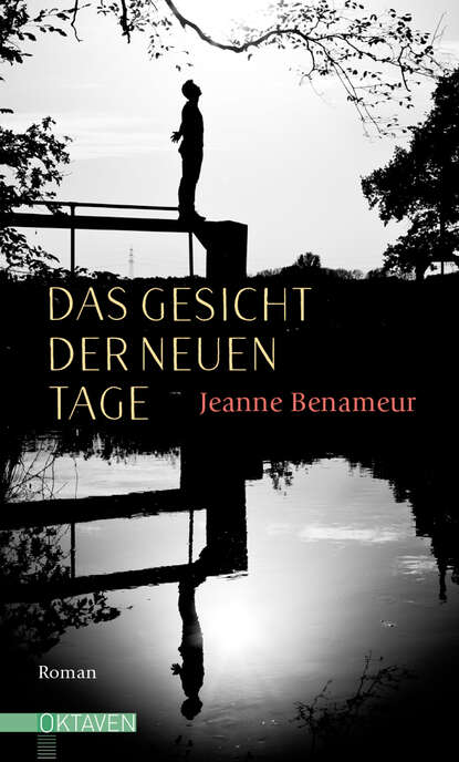 Jeanne Benameur - Das Gesicht der neuen Tage