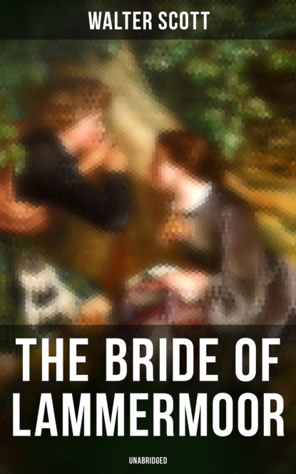 Walter Scott - The Bride of Lammermoor (Unabridged)