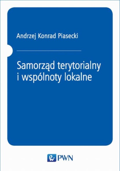 Andrzej Konrad Piasecki - Samorząd terytorialny i wspólnoty lokalne