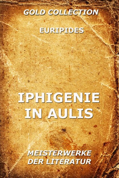 Euripides - Iphigenie in Aulis