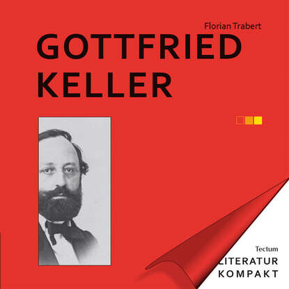 Florian Trabert - Literatur Kompakt: Gottfried Keller