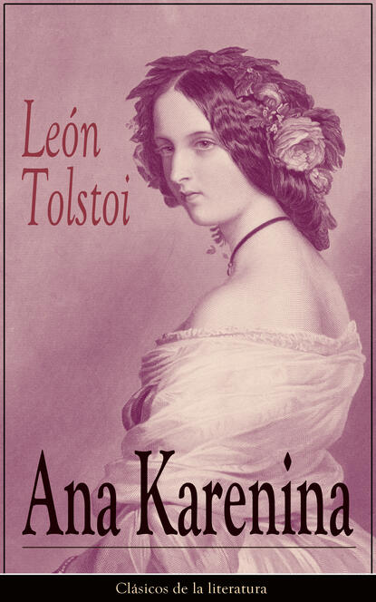Leon  Tolstoi - Ana Karenina