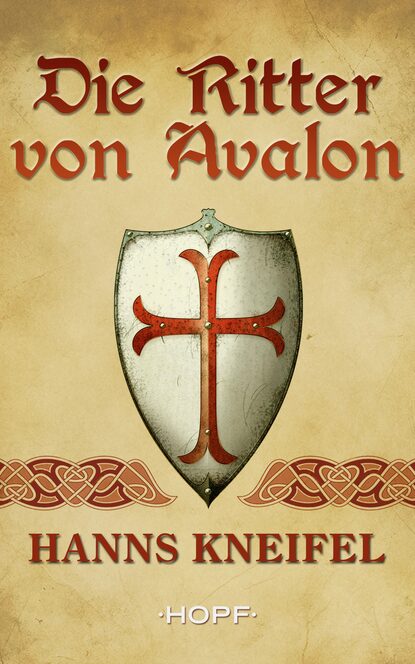 Hanns  Kneifel - Die Ritter von Avalon