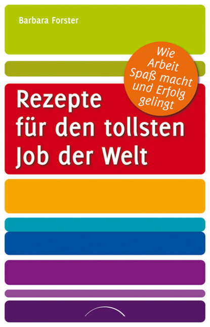 Barbara Forster - Rezepte für den tollsten Job der Welt