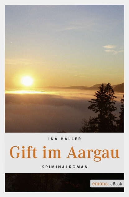 Gift im Aargau (Ina Haller). 