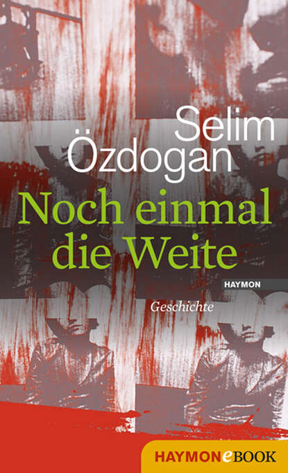 Noch einmal die Weite - Selim  Ozdogan