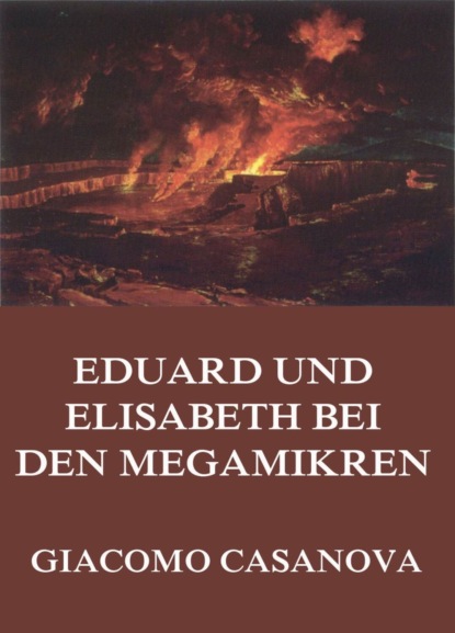 Giacomo Casanova - Eduard und Elisabeth bei den Megamikren