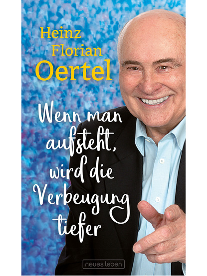 Wenn man aufsteht, wird die Verbeugung tiefer (Heinz Florian Oertel). 