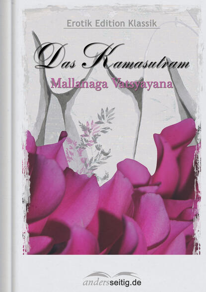Mallanaga  Vatsyayana - Das Kamasutram
