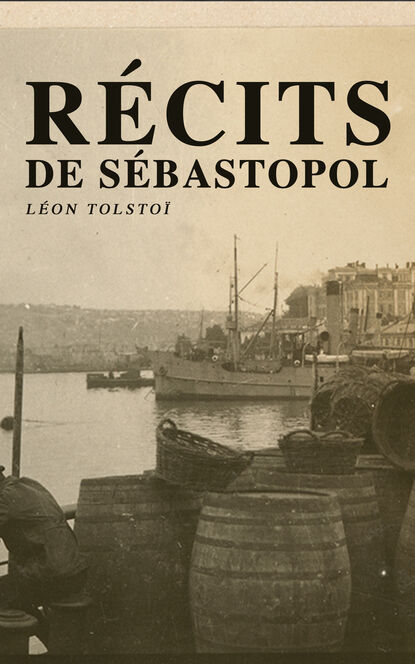 León Tolstoi - Récits de Sébastopol