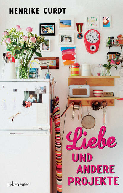 Liebe und andere Projekte (Henrike  Curdt). 