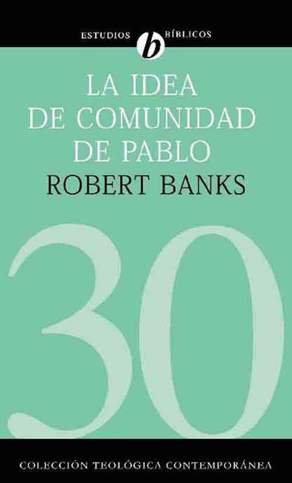 Robert Banks - La idea de comunidad de Pablo