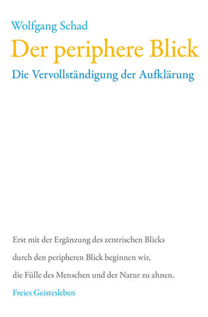 Der periphere Blick (Wolfgang Schad). 