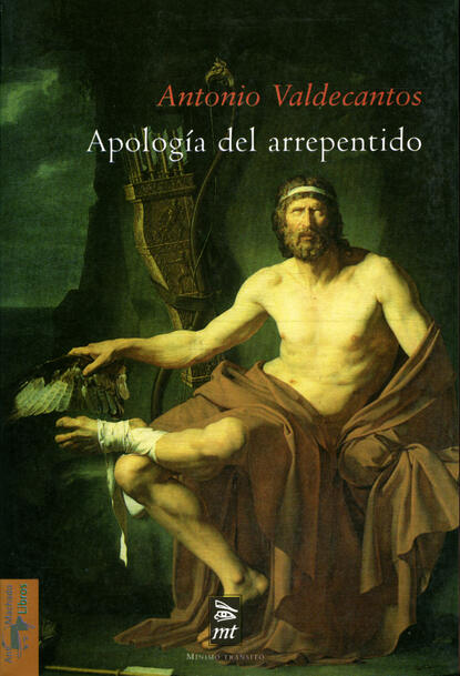 Antonio Valdecantos - Apología del arrepentido