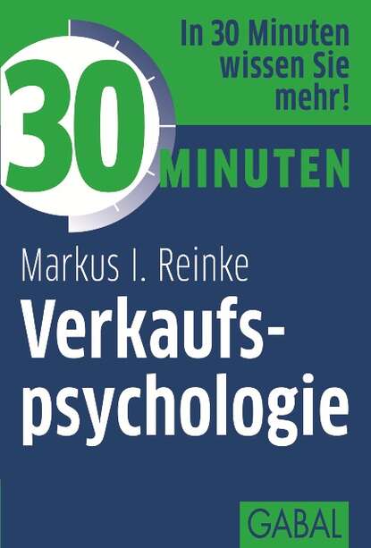 Markus I. Reinke - 30 Minuten Verkaufspsychologie