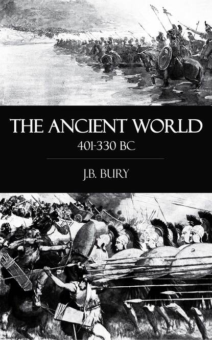 J. B.  Bury - The Ancient World 401-330 BC