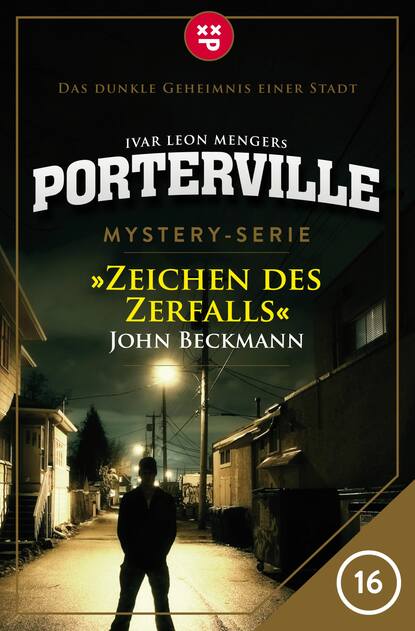 Porterville - Folge 16: Zeichen des Zerfalls (Ivar Leon  Menger). 