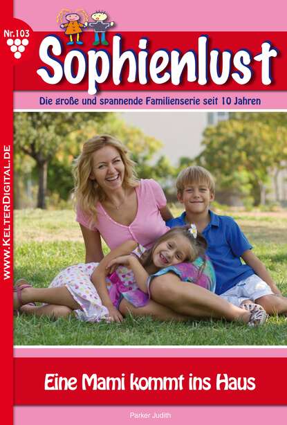 Judith Parker - Sophienlust 103 – Familienroman