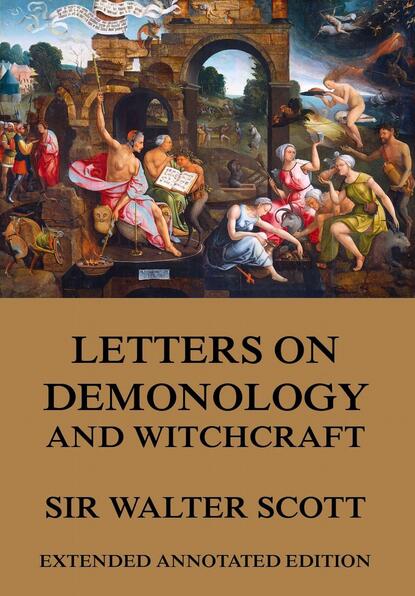 Вальтер Скотт — Letters on Demonology and Witchcraft