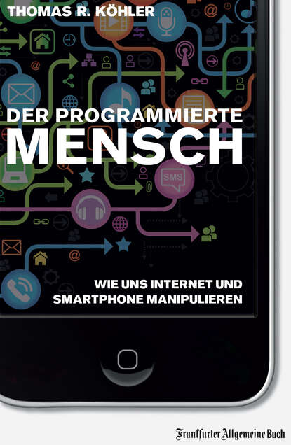 Der programmierte Mensch (Thomas R Köhler). 