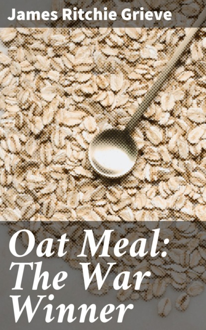 

Oat Meal: The War Winner