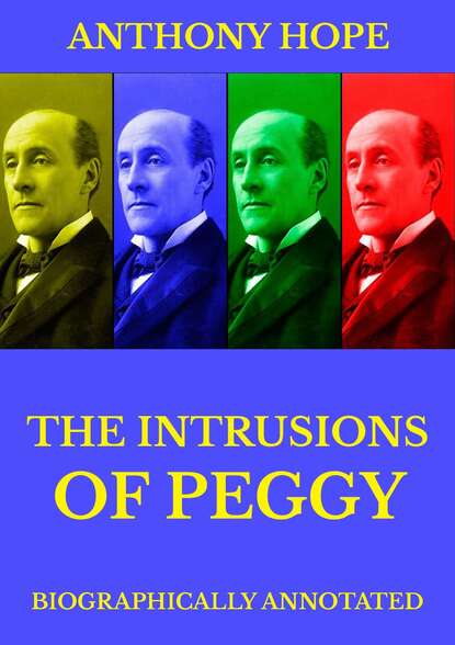 Anthony Hope - The Intrusions of Peggy