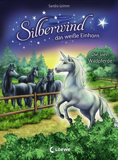 

Silberwind, das weiße Einhorn 3 – Die vier Wildpferde