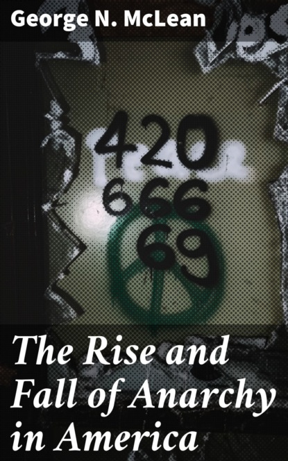 

The Rise and Fall of Anarchy in America