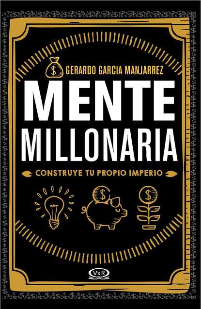 Gerardo García Manjarrez - Mente millonaria