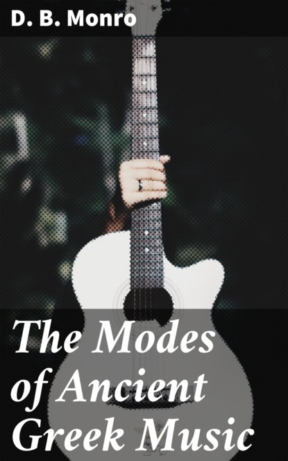 

The Modes of Ancient Greek Music
