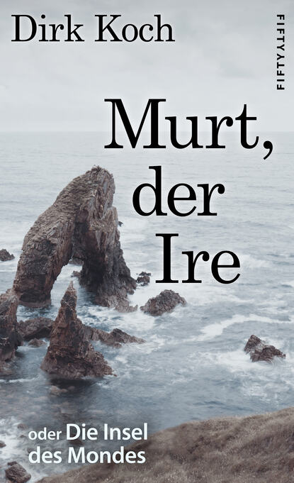 Dirk  Koch - Murt, der Ire