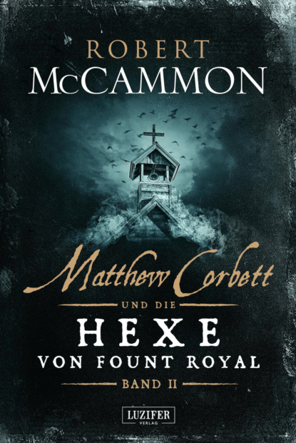 Robert Mccammon - MATTHEW CORBETT und die Hexe von Fount Royal (Band 2)