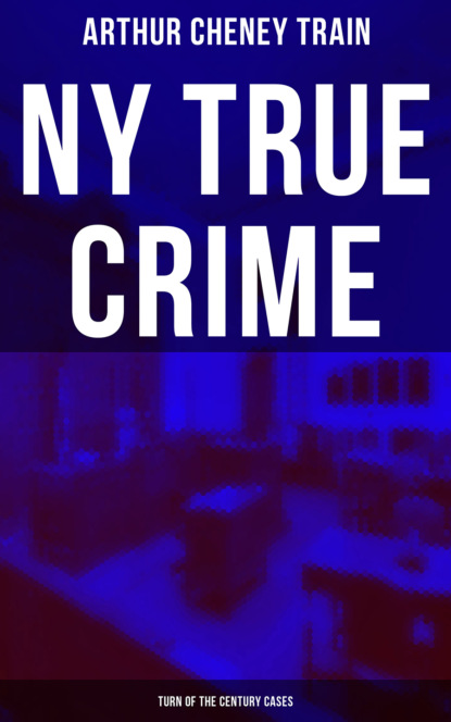 

NY True Crime: Turn of the Century Cases