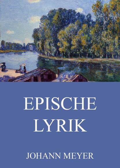 Johann Heinrich Christian Meyer — Epische Lyrik