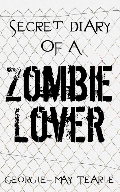 

Secret Diary of a Zombie Lover