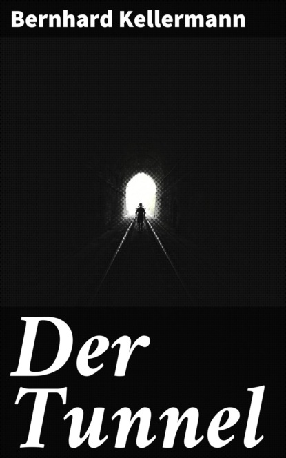 

Der Tunnel