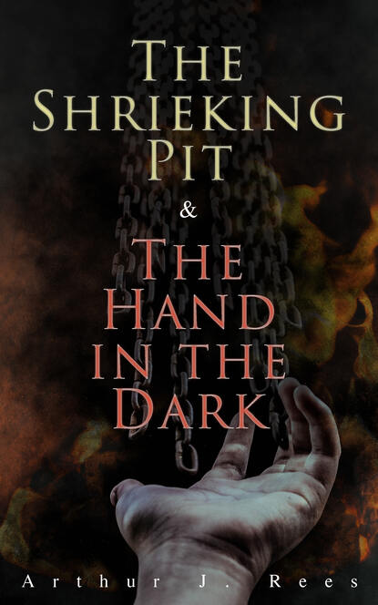 

The Shrieking Pit & The Hand in the Dark