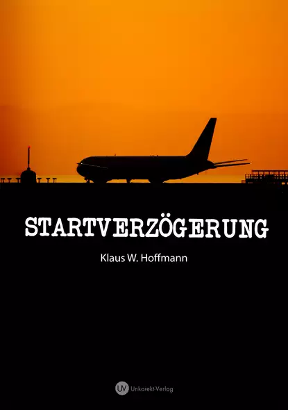 Обложка книги Startverzögerung, Klaus W Hoffmann