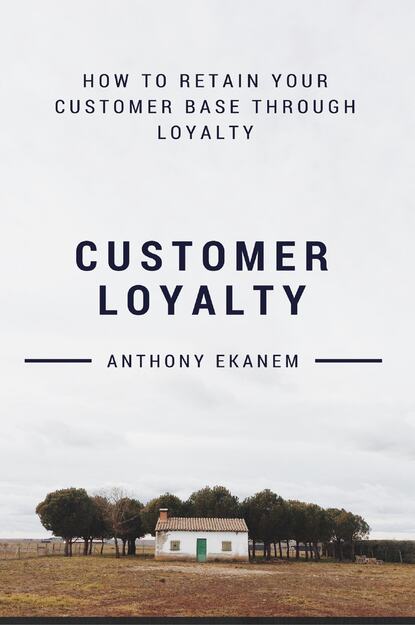 Anthony Ekanem - Customer Loyalty